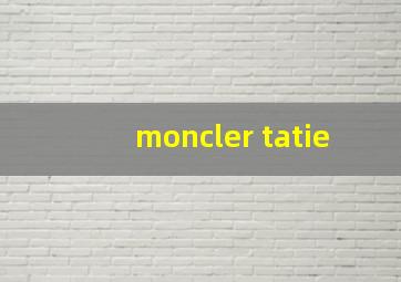 moncler tatie